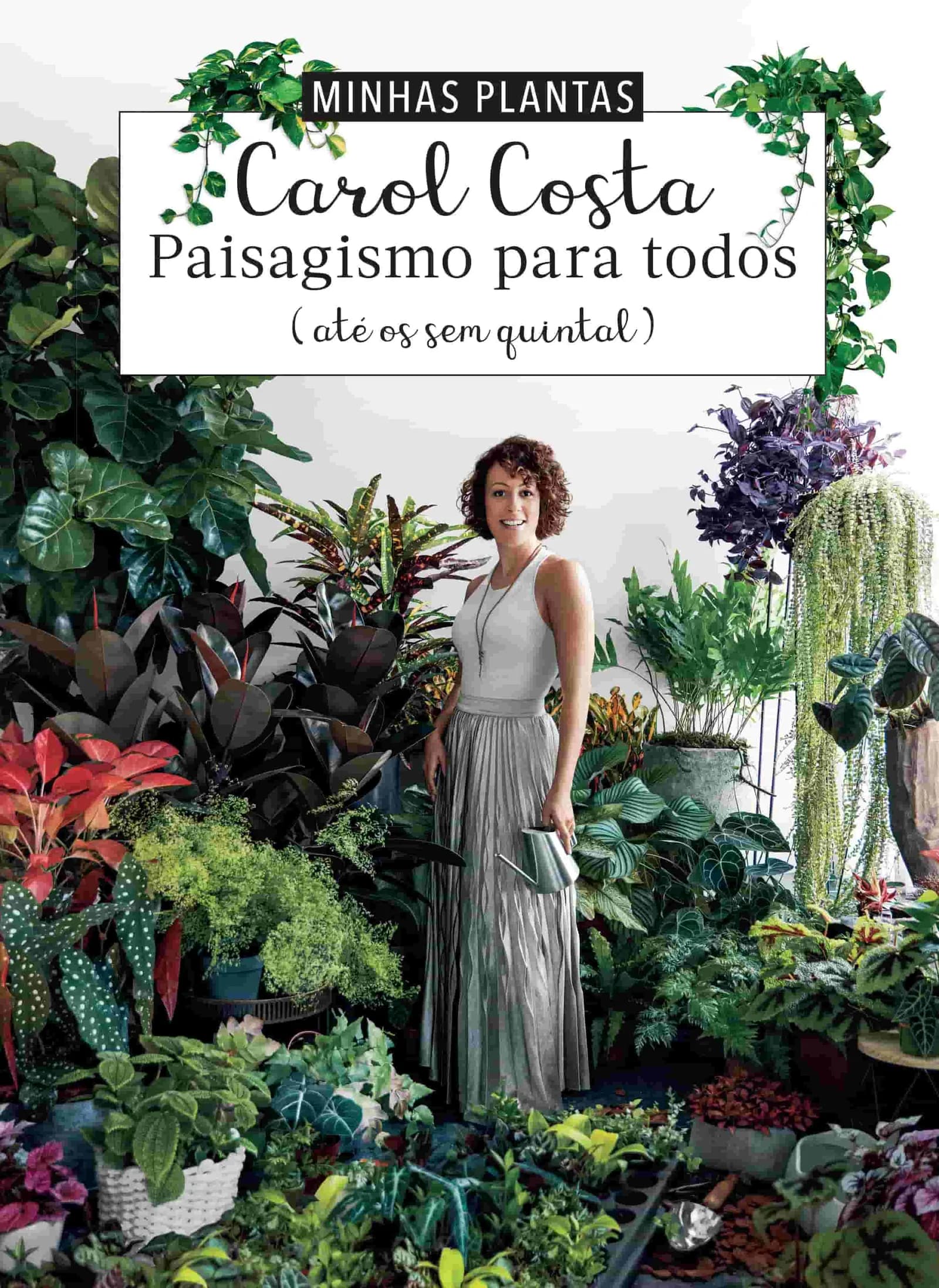 Livro Minhas plantas - PAISAGISMO PARA TODOS (até os sem quintal)- NÃO ESTÁ AUTOGRAFADO